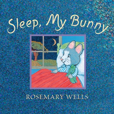 Sleep, My Bunny by Wells, Rosemary