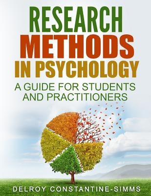 Research Methods In Psychology: A Guide For Students and Practitioners by Constantine-Simms, Delroy