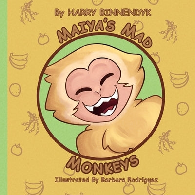 Maiya's Mad Monkeys by Binnendyk, Harry G.