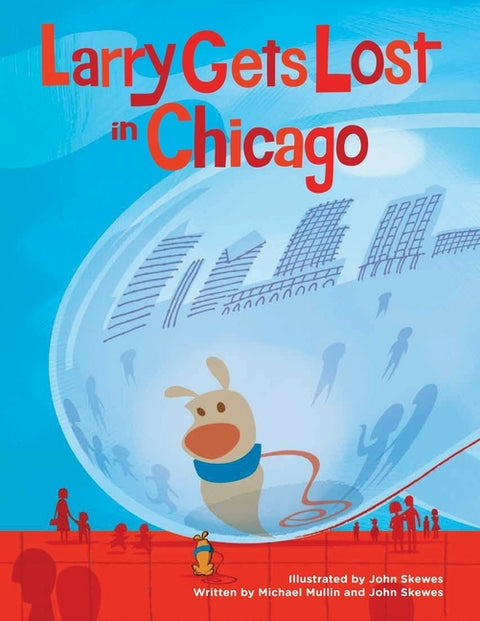 Larry Gets Lost in Chicago by Skewes, John
