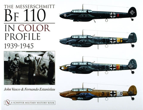 The Messerschmitt Bf 110 in Color Profile: 1939-1945 by Vasco, John