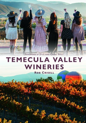 Temecula Valley Wineries by Crisell, Rob