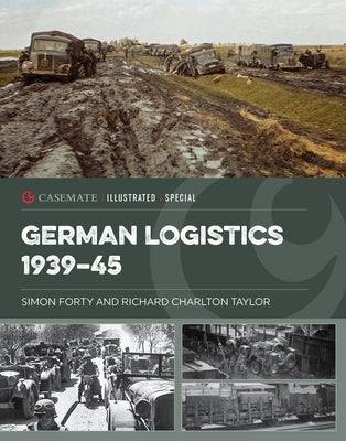 German Logistics 1939-45 by Forty, Simon