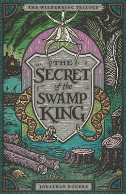 The Secret of the Swamp King by Rogers, Jonathan