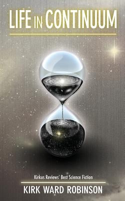 Life in Continuum: Stories by Robinson, Kirk Ward