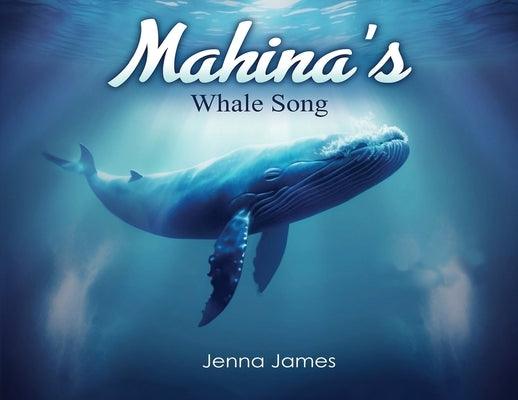 Mahina's Whale Song by James, Jenna