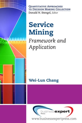 Service Mining: Framework and Application by Chang, Wei-Lun