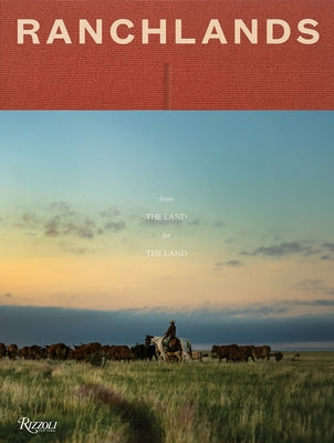 Ranchlands: By the Land, for the Land by Philips III, Duke