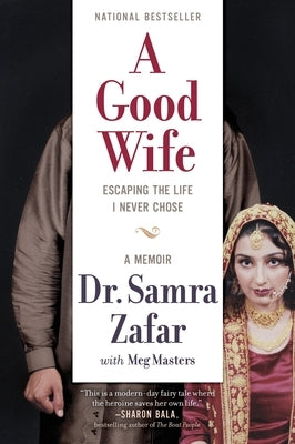 A Good Wife: Escaping the Life I Never Chose by Zafar, Samra