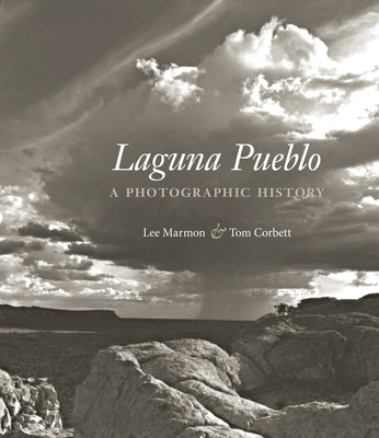 Laguna Pueblo: A Photographic History by Marmon, Lee