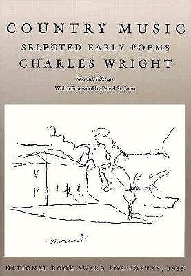 Country Music: Selected Early Poems by Wright, Charles