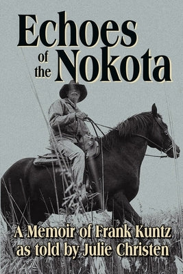 Echoes of the Nokota(R) by Christen, Julie