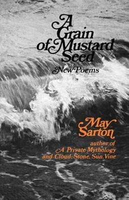 A Grain of a Mustard Seed by Sarton, May