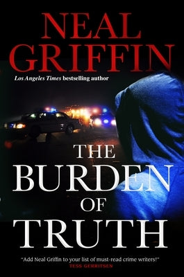 The Burden of Truth by Griffin, Neal