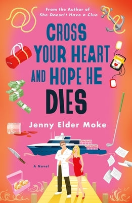 Cross Your Heart and Hope He Dies by Elder Moke, Jenny