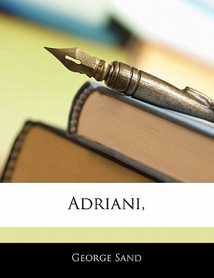 Adriani, by Sand, George