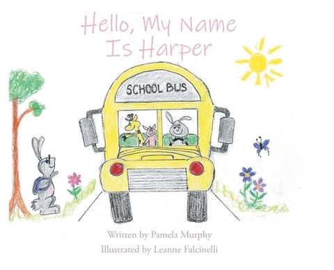 Hello, My Name Is Harper by Pamela Murphy, Written