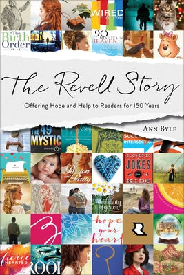 The Revell Story: Offering Hope and Help to Readers for 150 Years by Byle, Ann