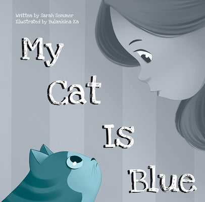 My Cat Is Blue by Sommer, Sarah