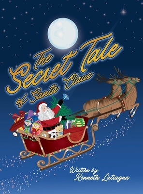The Secret Tale of Santa Claus by Latragna, Kenneth
