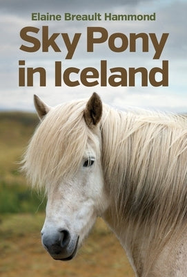Sky Pony in Iceland by Breault Hammond, Elaine