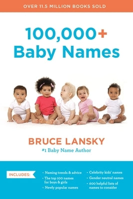 100,000+ Baby Names: The Most Helpful, Complete, and Up-To-Date Name Book by Lansky, Bruce
