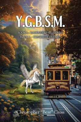 Y.G.B.S.M.: Darkness Falls Early Book 2 - Concrete Dreams by Cross, Christopher Bear