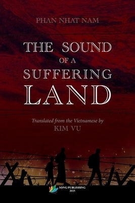 The Sound Of A Suffering Land by Vu, Kim
