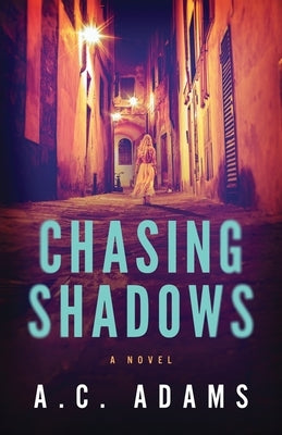 Chasing Shadows by Adams, A. C.