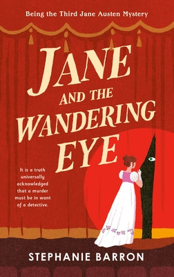 Jane and the Wandering Eye: Being the Third Jane Austen Mystery by Barron, Stephanie