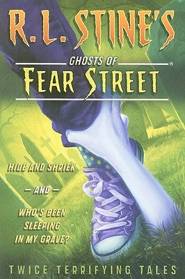 Hide and Shriek and Who's Been Sleeping in My Grave?: Twice Terrifying Tales by Stine, R. L.