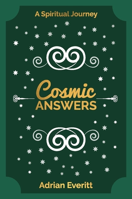 Cosmic Answers by Everitt, Adrian