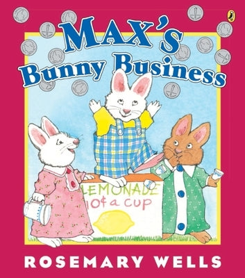 Max's Bunny Business by Wells, Rosemary