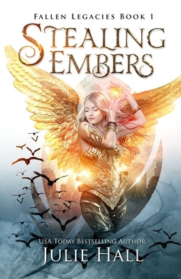 Stealing Embers by Hall, Julie