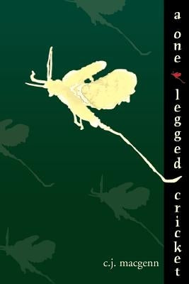 A One-Legged Cricket by Macgenn, C. J.