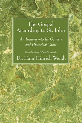The Gospel According to St. John by Wendt, Hans Hinrich