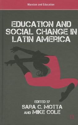 Education and Social Change in Latin America by Motta, S.
