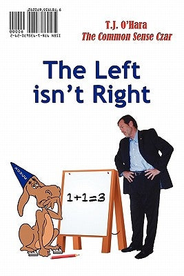 The Left Isn't Right / The Right Is Wrong by O'Hara, T. J.