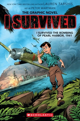 I Survived the Bombing of Pearl Harbor, 1941 (I Survived Graphic Novel #14) by Tarshis, Lauren