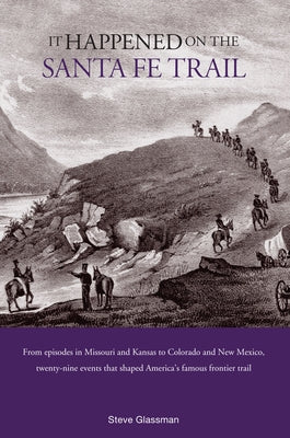 It Happened on the Santa Fe Trail by Glassman, Stephen