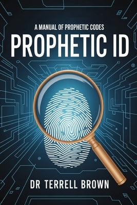Prophetic ID by Brown, Terrell