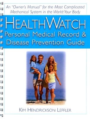 Health Watch: Personal Medical Record & Disease Prevention Guide by Leffler, Kim Hendrickson