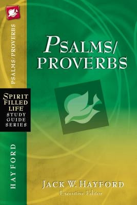 Psalms/Proverbs by Hayford, Jack W.