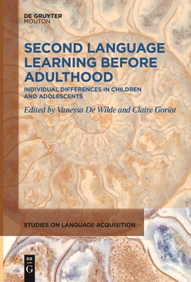 Second Language Learning Before Adulthood: Individual Differences in Children and Adolescents by de Wilde, Vanessa