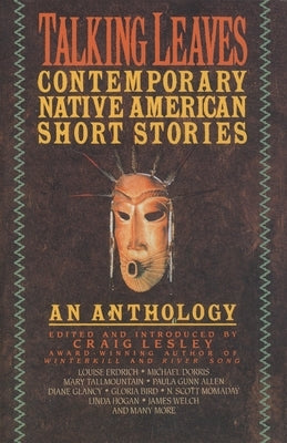 Talking Leaves: Contemporary Native American Short Stories by Lesley, Craig