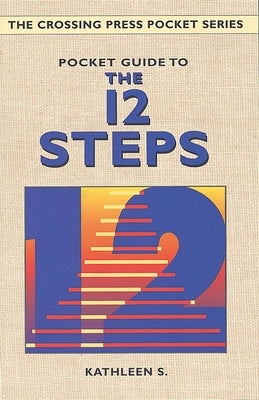 Pocket Guide to the 12 Steps by S, Kathleen