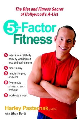 5-Factor Fitness: The Diet and Fitness Secret of Hollywood's A-List by Pasternak, Harley