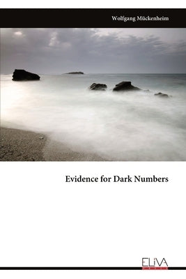 Evidence for Dark Numbers by MÃ¼ckenheim, Wolfgang