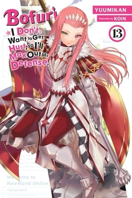Bofuri: I Don't Want to Get Hurt, So I'll Max Out My Defense., Vol. 13 (Light Novel) by Yuumikan
