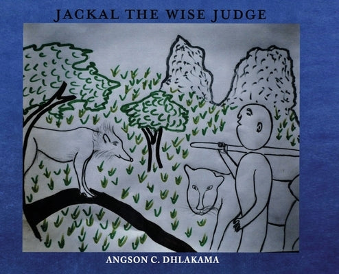 Jackal the Wise Judge by Dhlakama, Angson C.